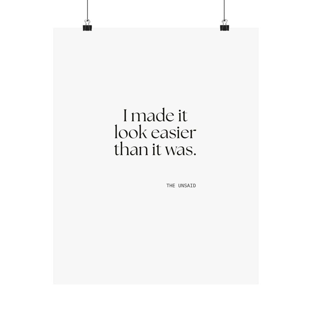 I made it look easier than it was - Poster - For Tired Days