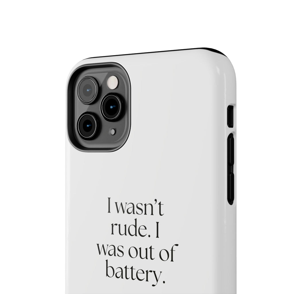 I wasn’t rude. I was out of battery - Tough Phone Case - For Introverts