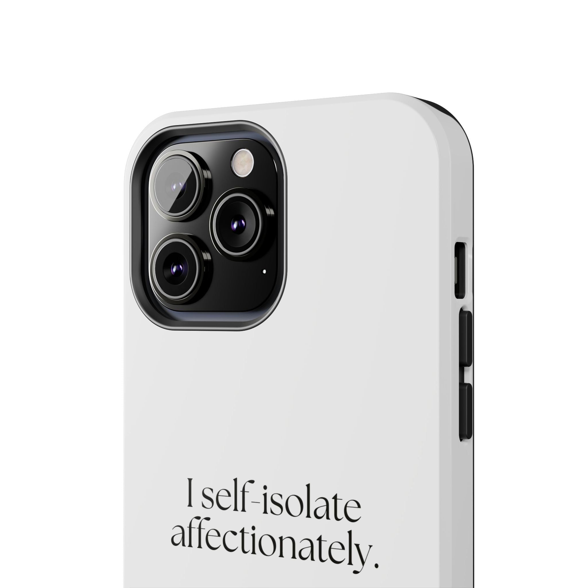 I self-isolate affectionately - Tough Phone Case - For Introverts
