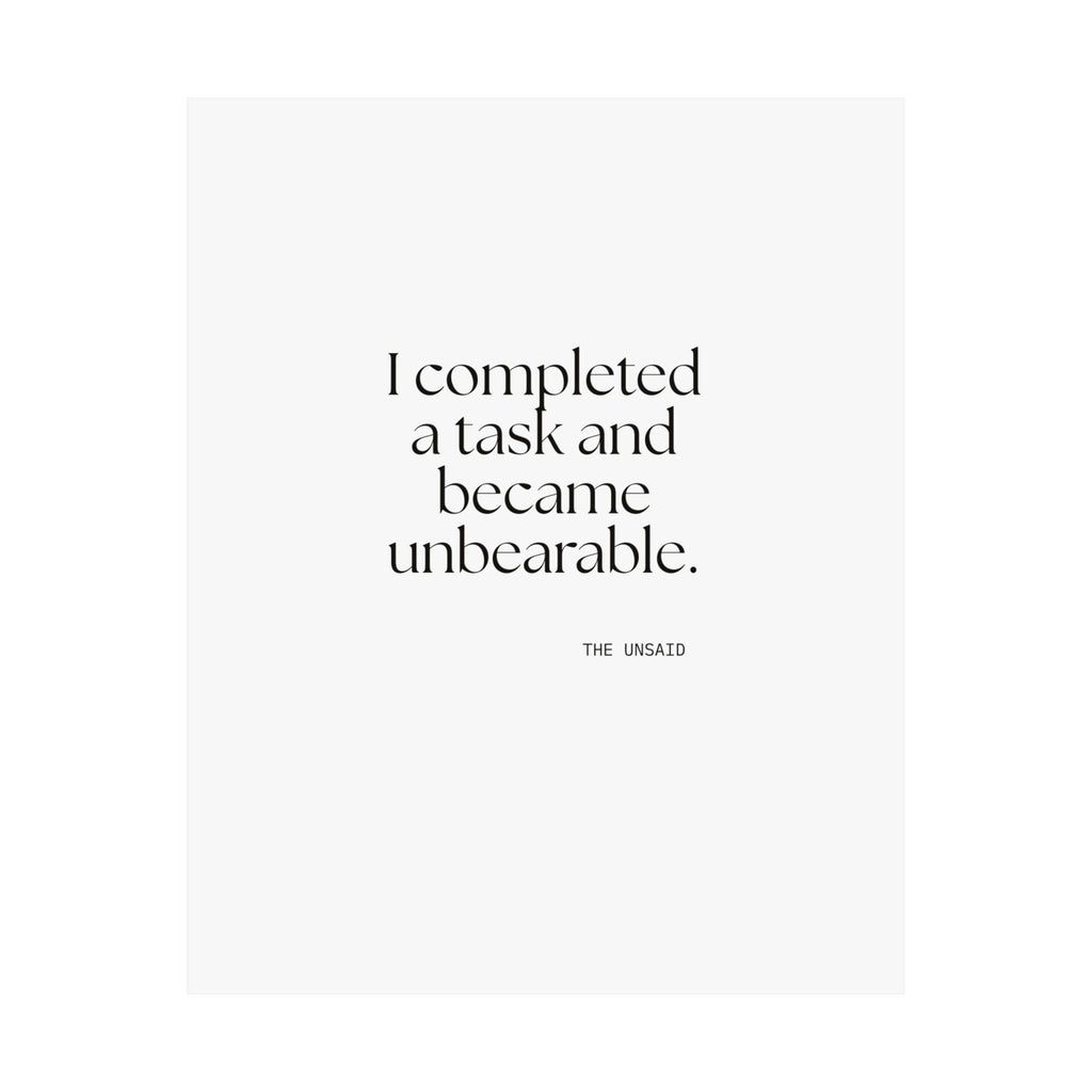 I completed a task and became unbearable - Poster - Dry Humor