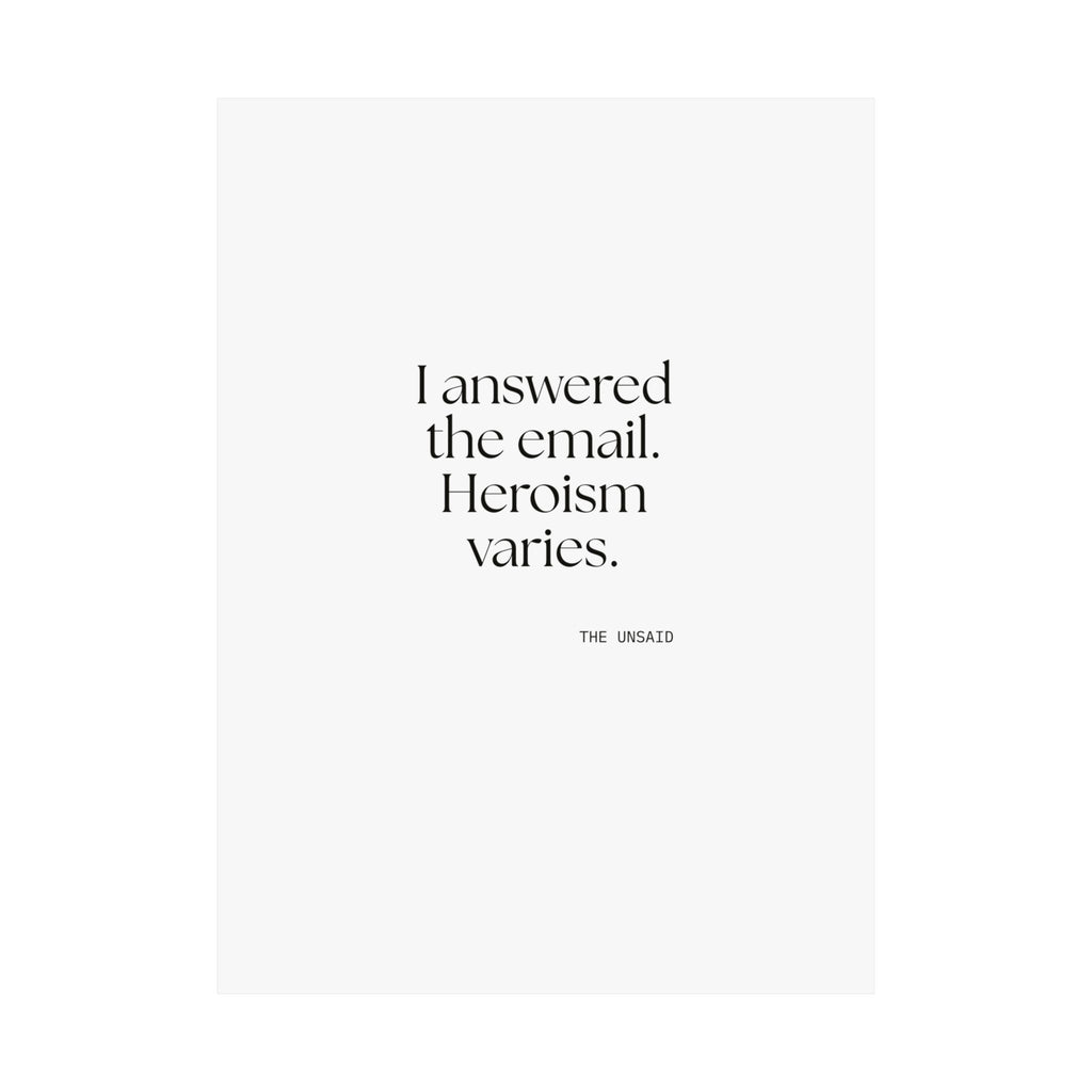 I answered the email. Heroism varies - Poster - Dry Humor