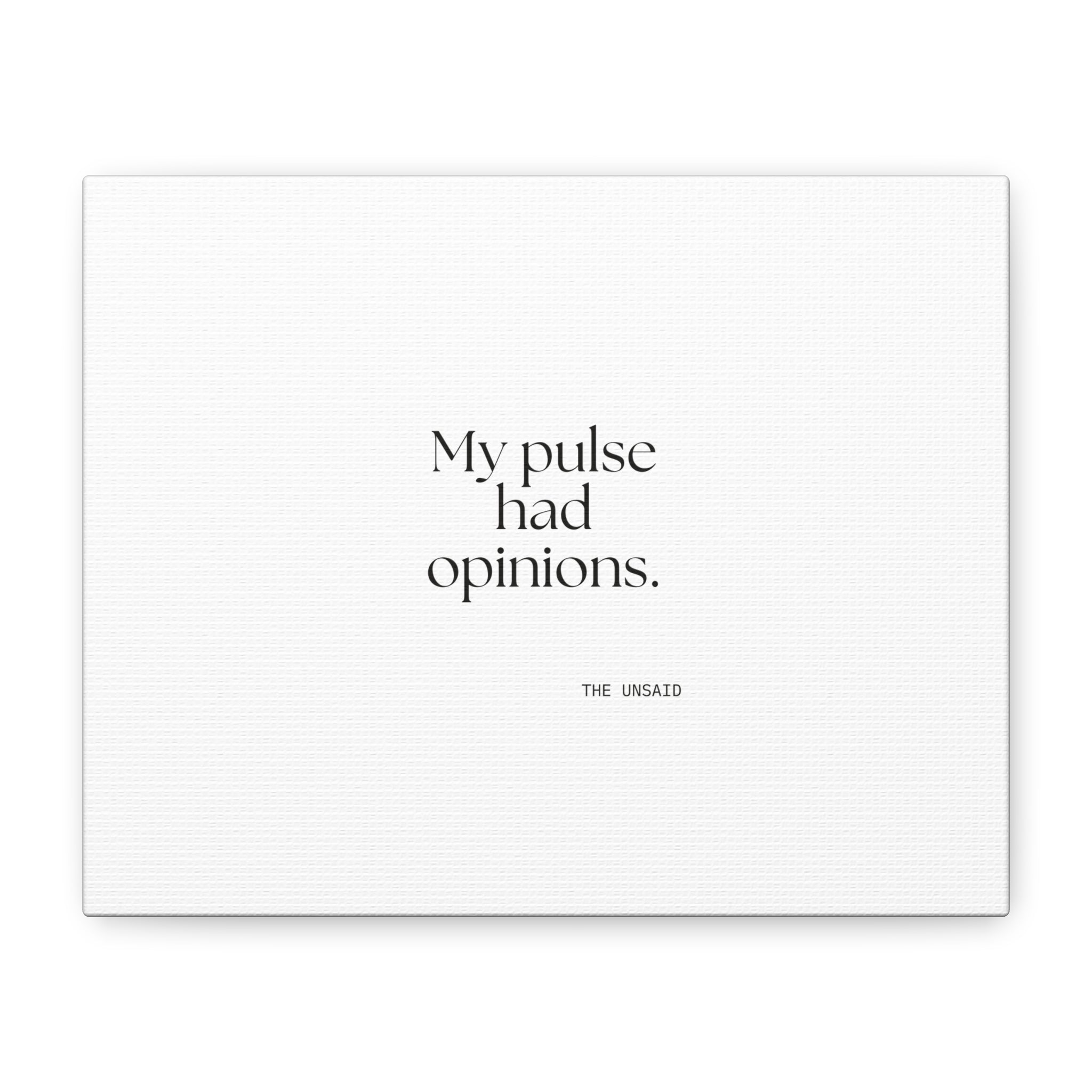 My pulse had opinions - Canvas Print - For Overthinkers