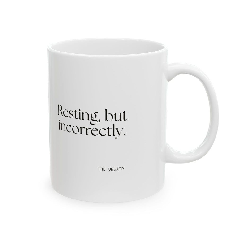 Resting, but incorrectly - Coffee Mug - For Quiet Minds