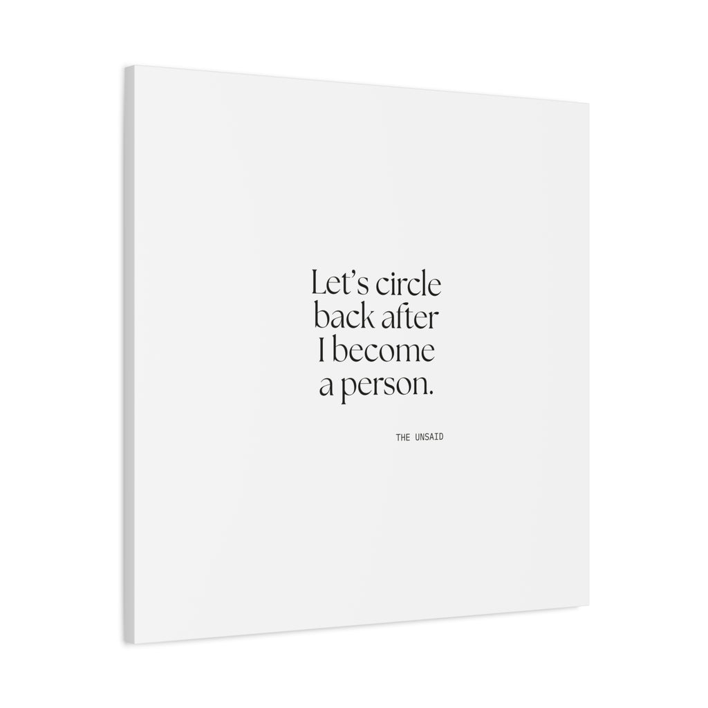Let’s circle back after I become a person - Canvas Print - For Tired Days