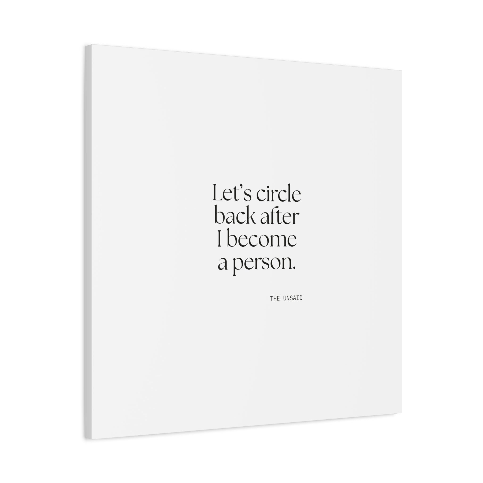 Let’s circle back after I become a person - Canvas Print - For Tired Days