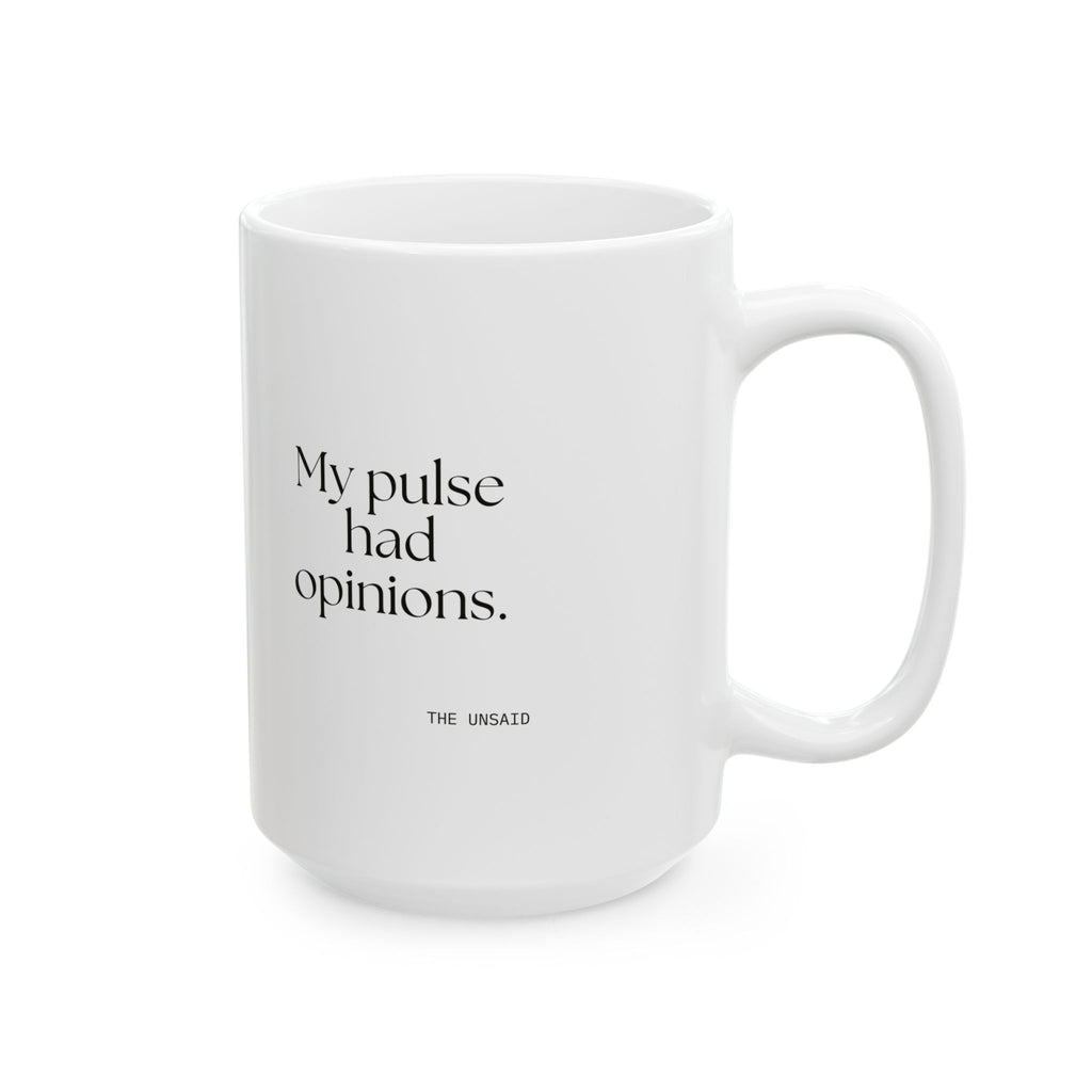 My pulse had opinions - Coffee Mug - For Overthinkers