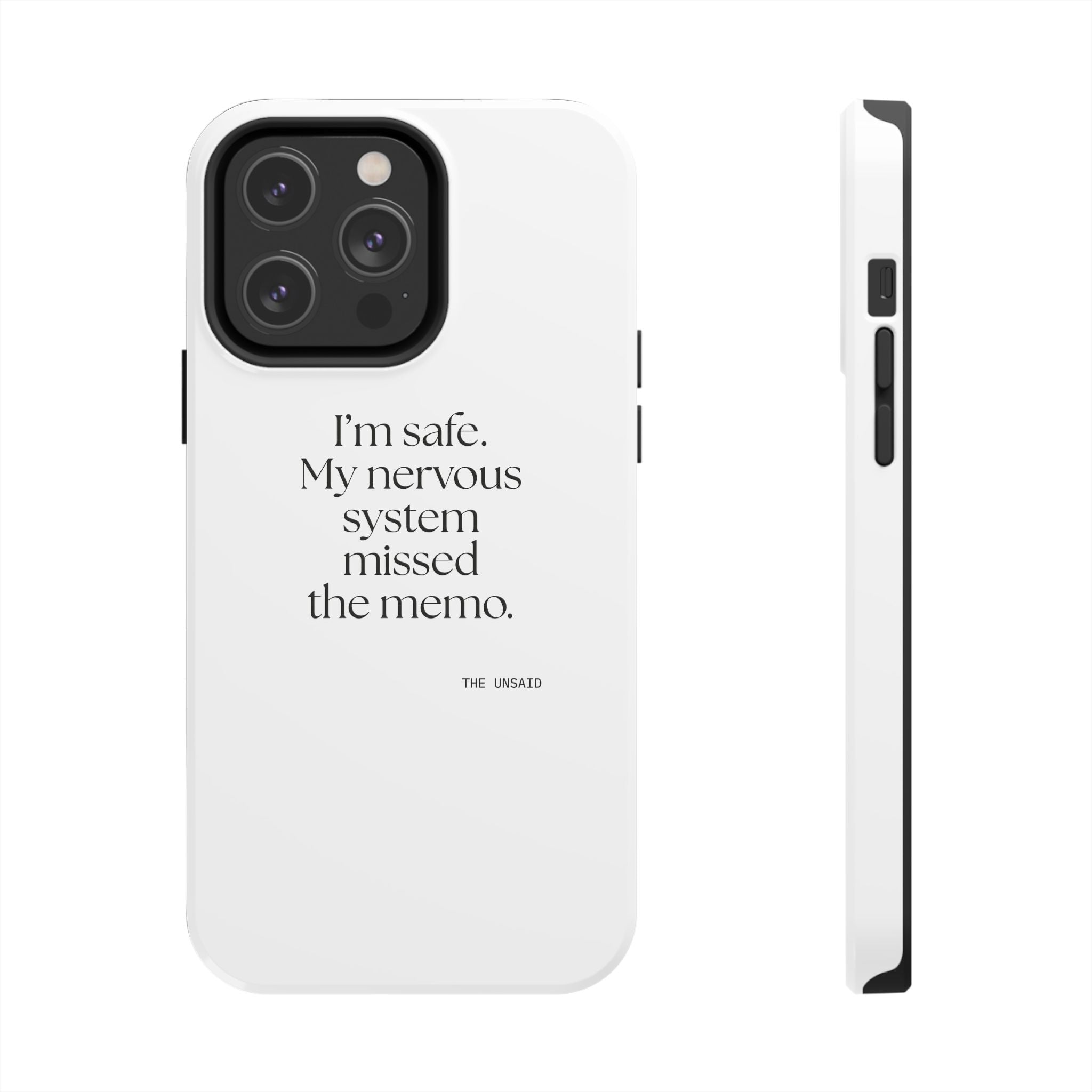 I’m safe. My nervous system missed the memo - Tough Phone Case - For Quiet Minds