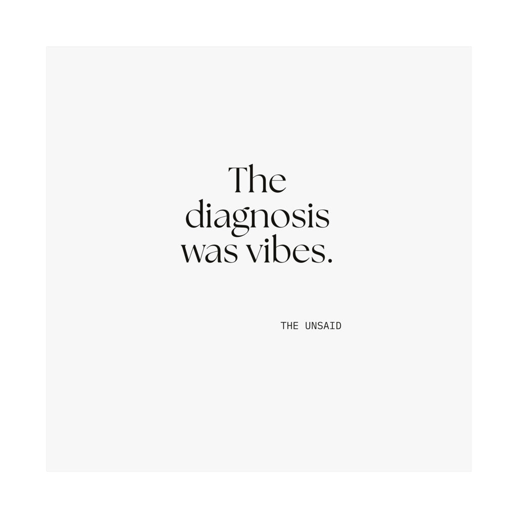 The diagnosis was vibes - Poster - For Overthinkers