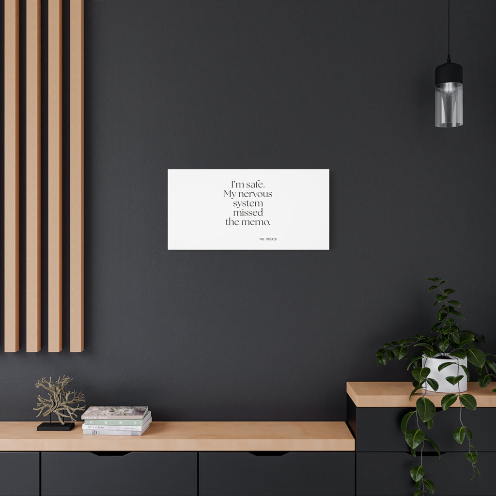 I’m safe. My nervous system missed the memo - Canvas Print - For Quiet Minds