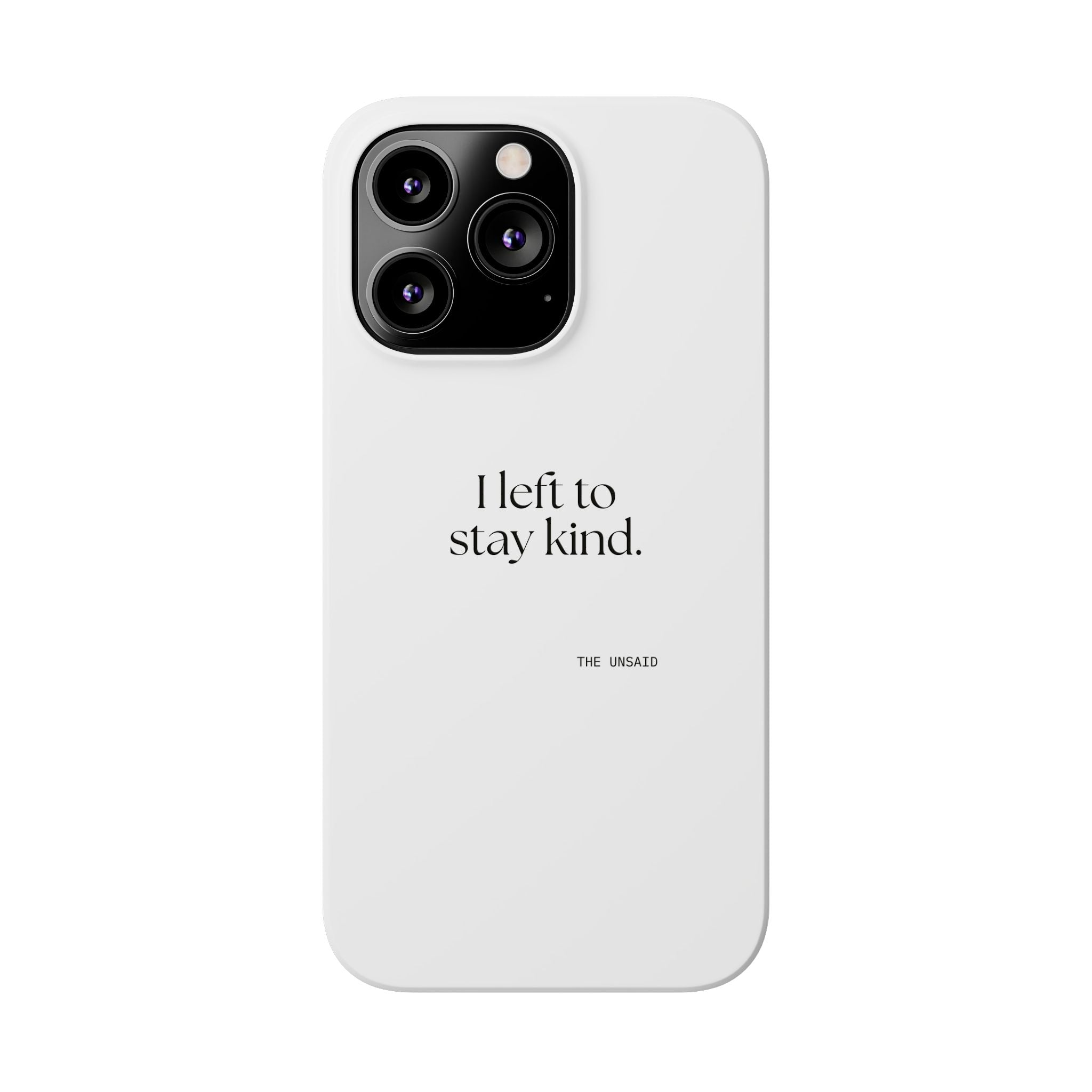 I left to stay kind - Phone Case - For Introverts