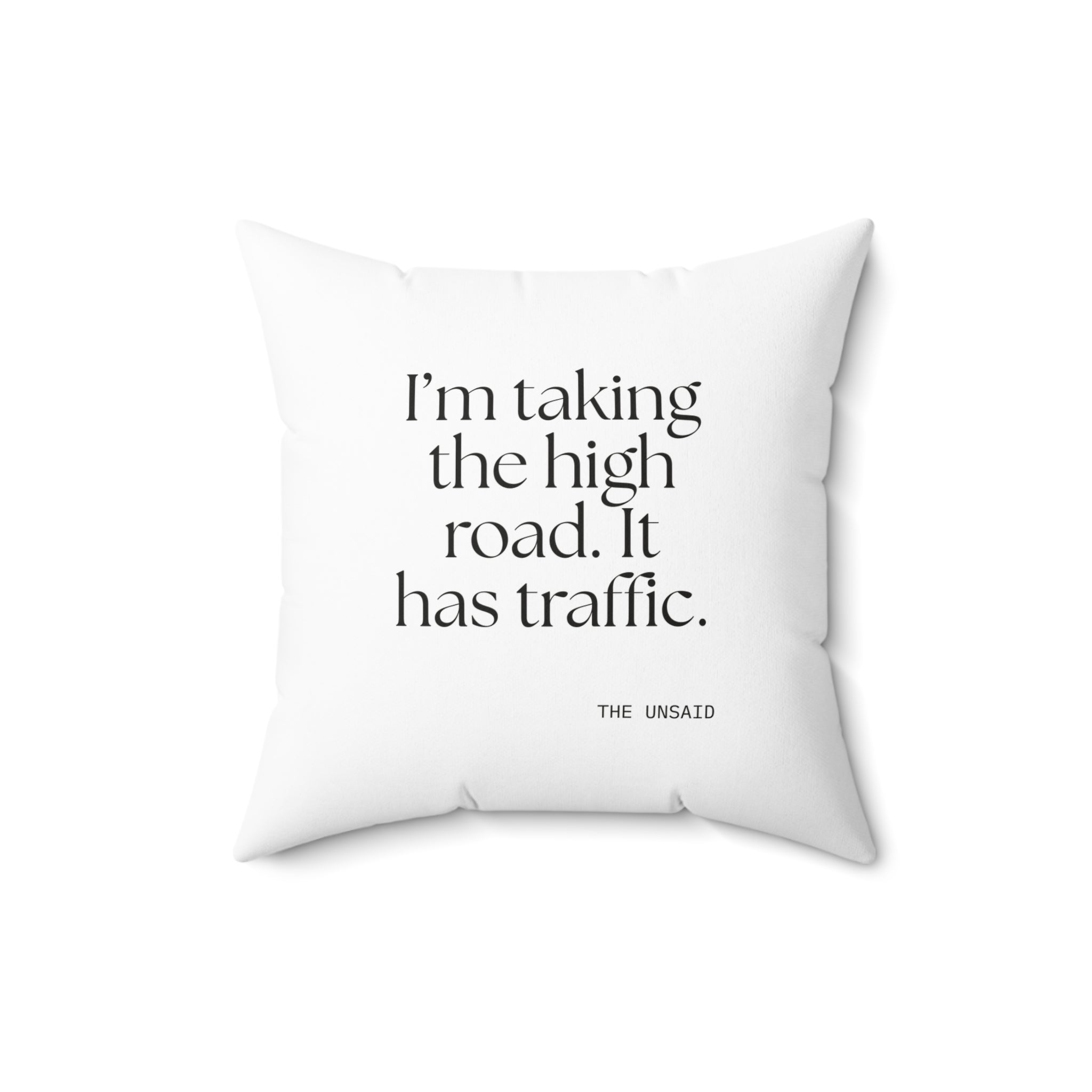 I’m taking the high road. It has traffic - Throw Pillow - Dry Humor