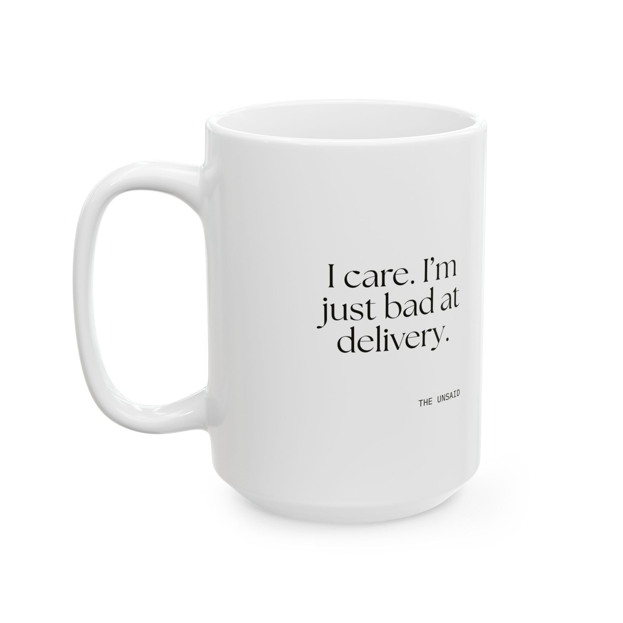 I care. I’m just bad at delivery - Coffee Mug - For Introverts