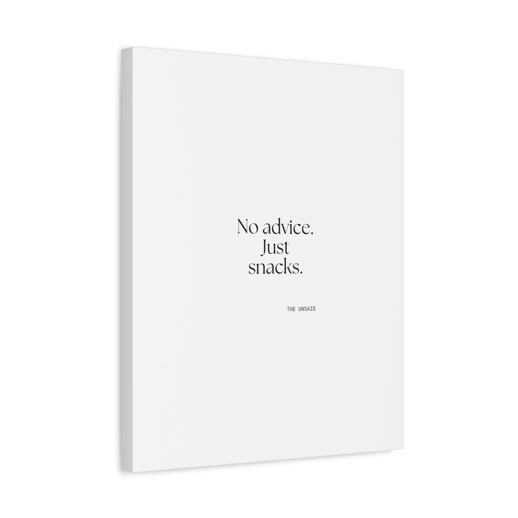 No advice. Just snacks - Canvas Print - For Someone Who Stays