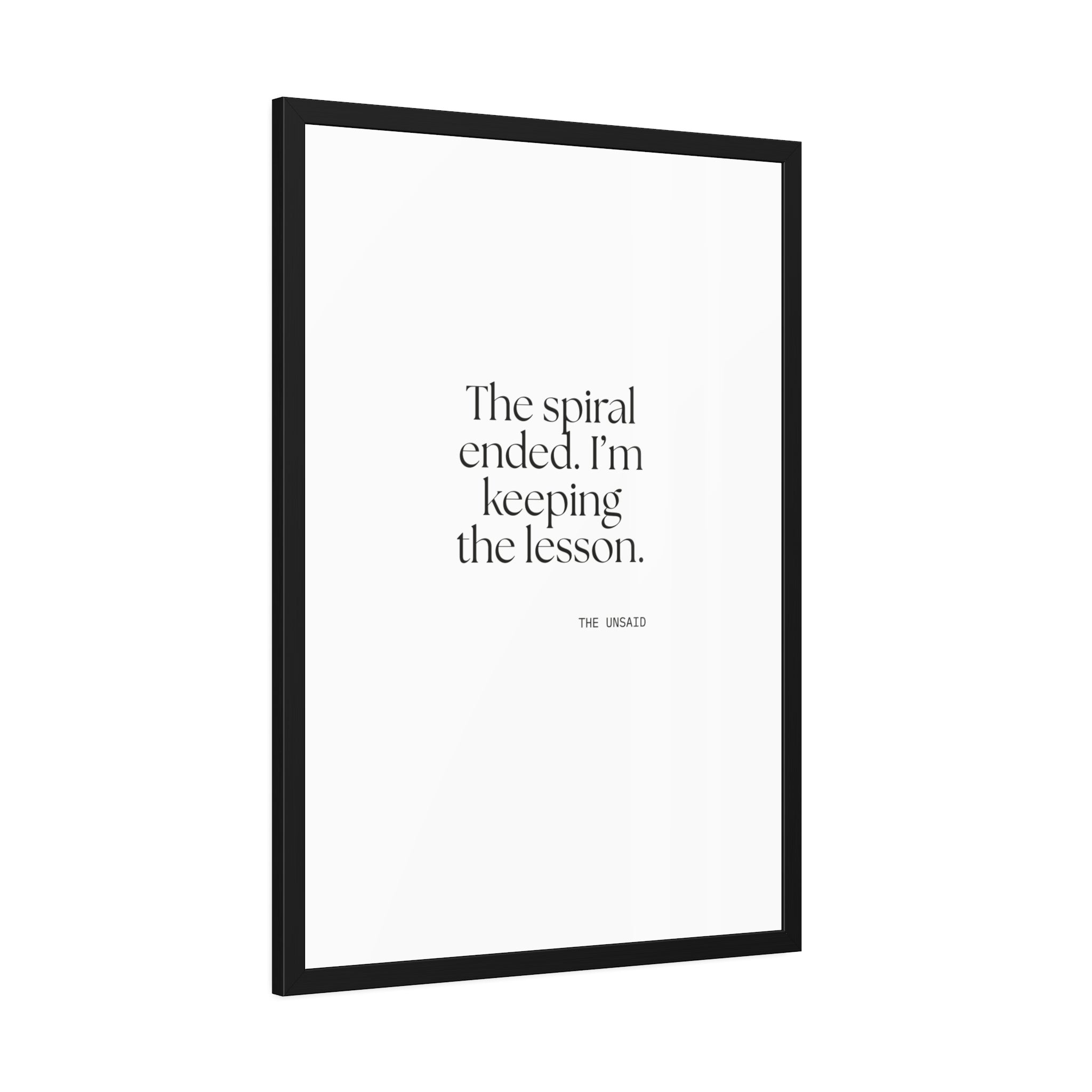 The spiral ended. I’m keeping the lesson - Framed Print - Dry Humor