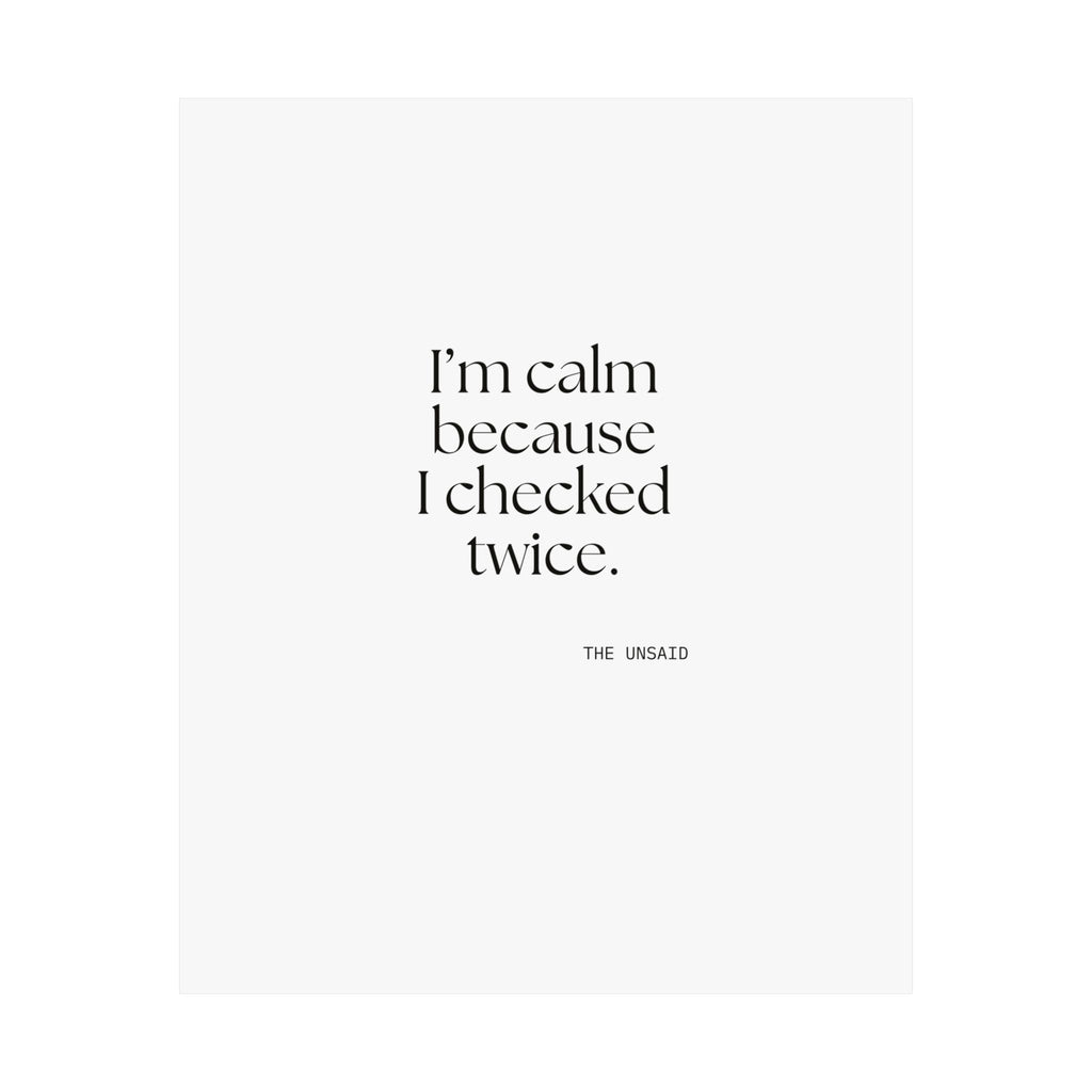 I’m calm because I checked twice - Poster - Dry Humor