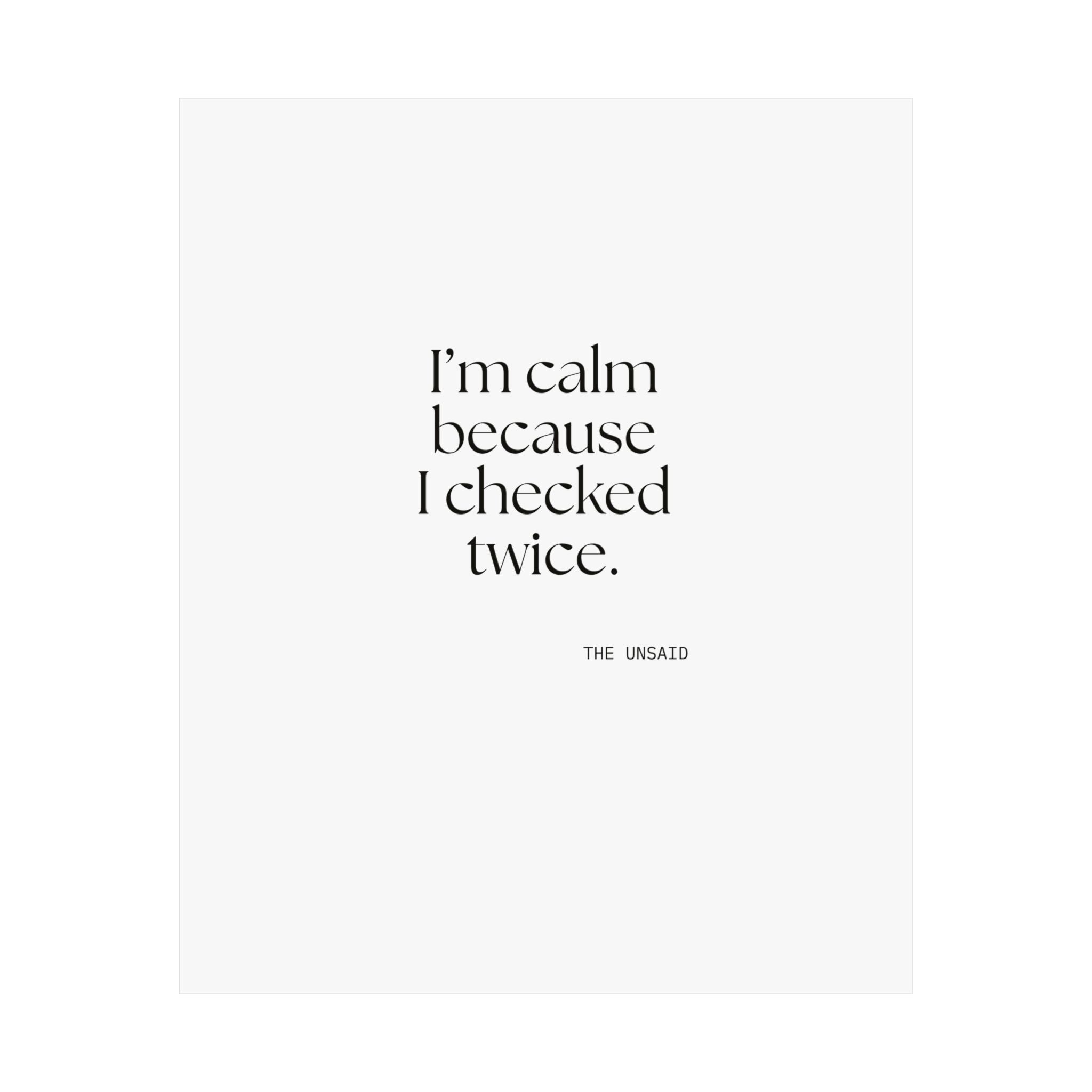 I’m calm because I checked twice - Poster - Dry Humor