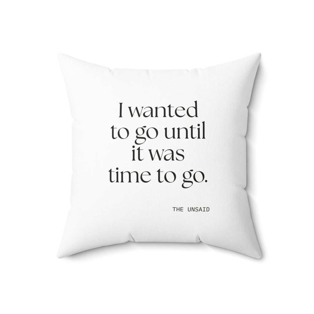I wanted to go until it was time to go - Throw Pillow - For Introverts