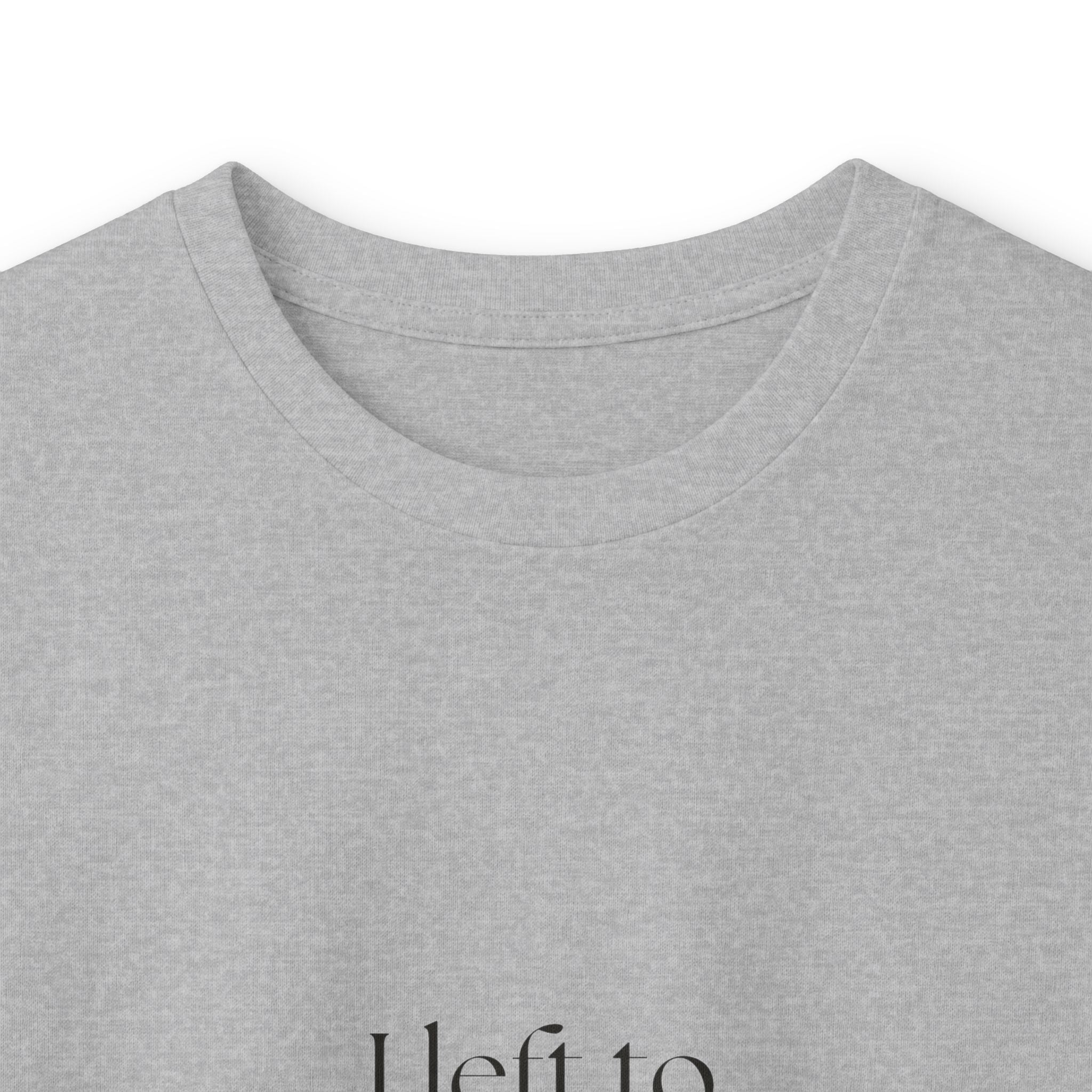 I left to stay kind - Long Sleeve Shirt - For Introverts