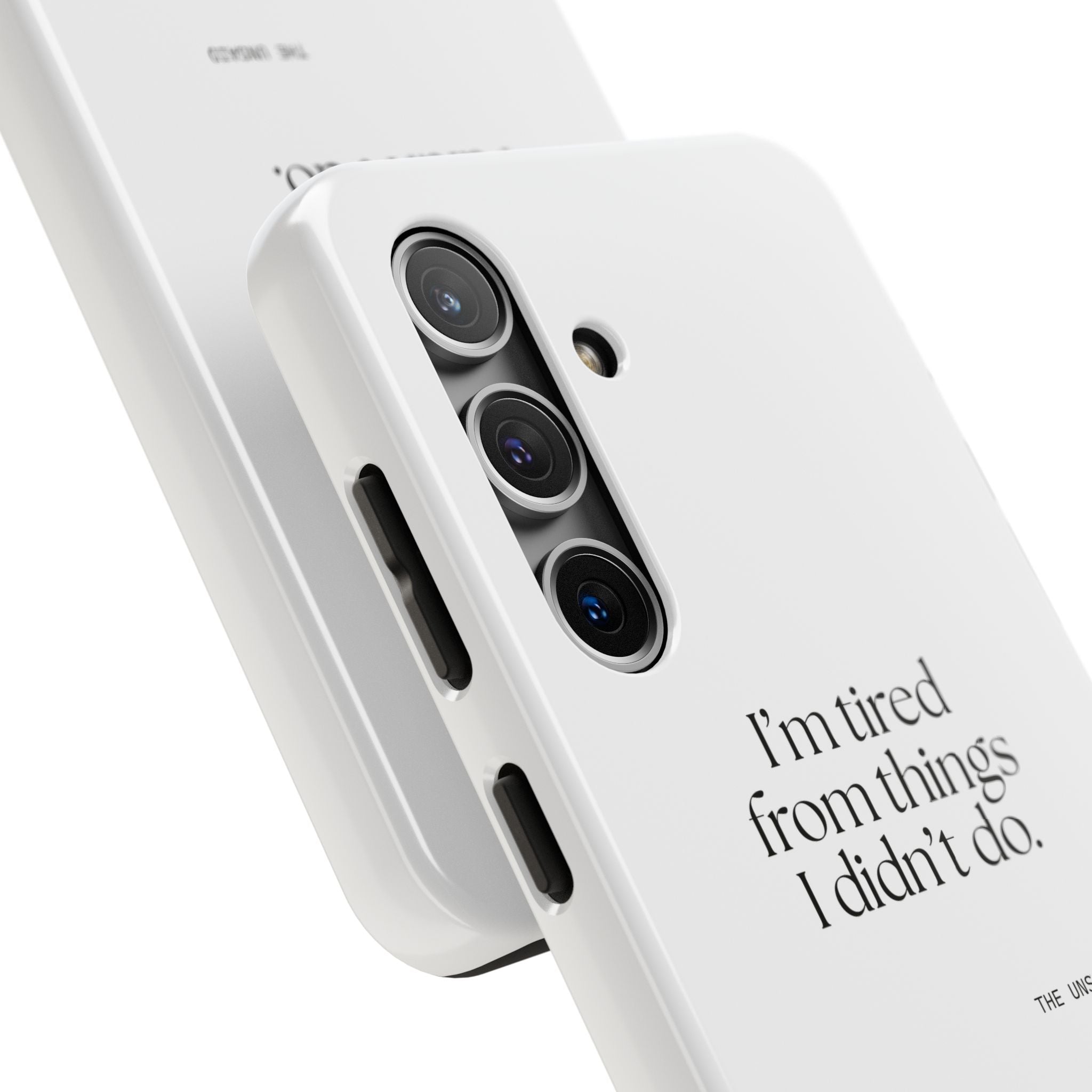 I’m tired from things I didn’t do - Tough Phone Case - For Tired Days