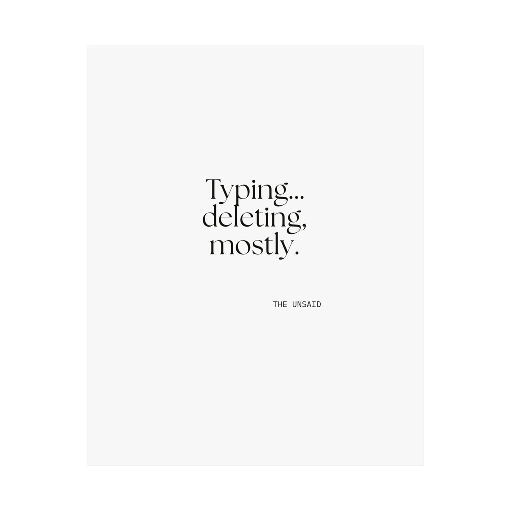 Typing… deleting, mostly - Poster - For Overthinkers