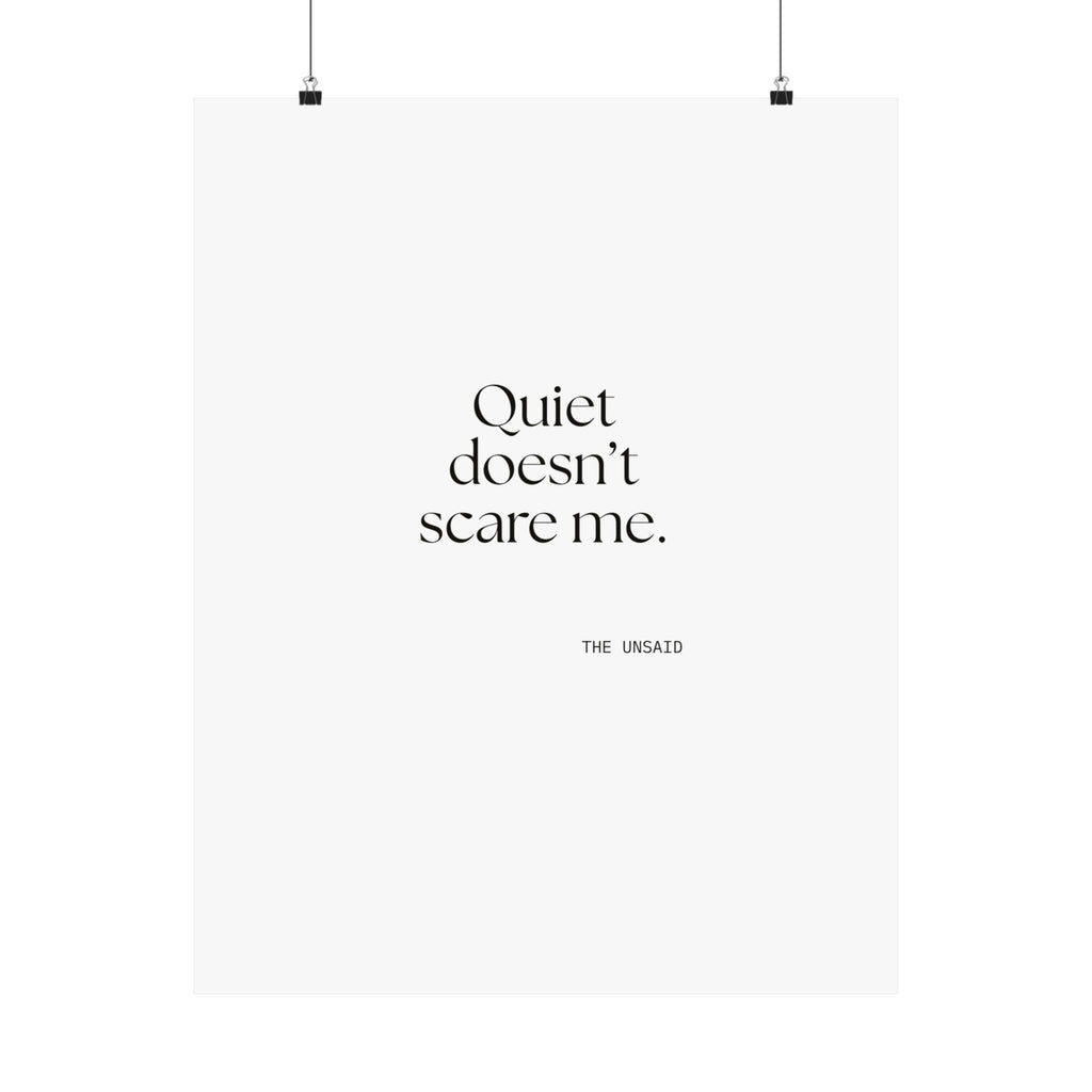 Quiet doesn’t scare me - Poster - For Someone Who Stays