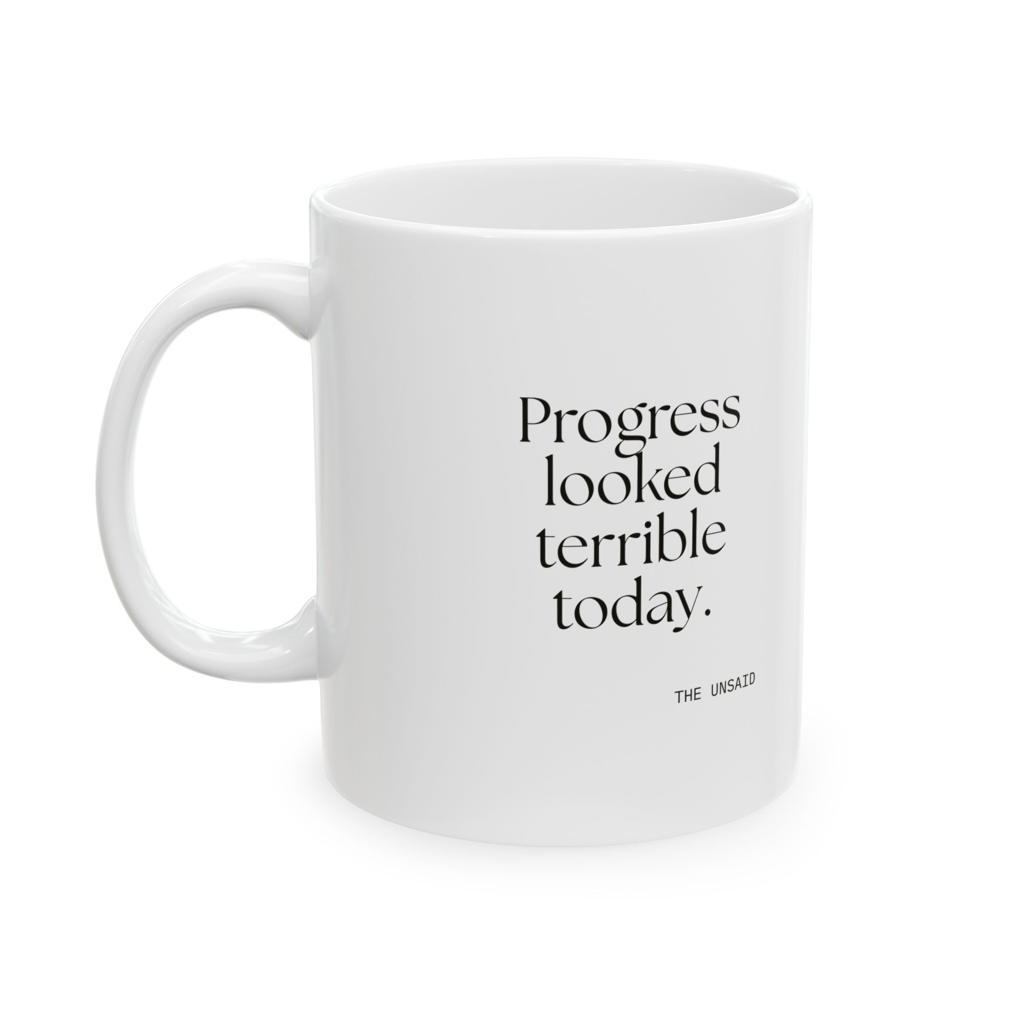 Progress looked terrible today - Coffee Mug - Dry Humor