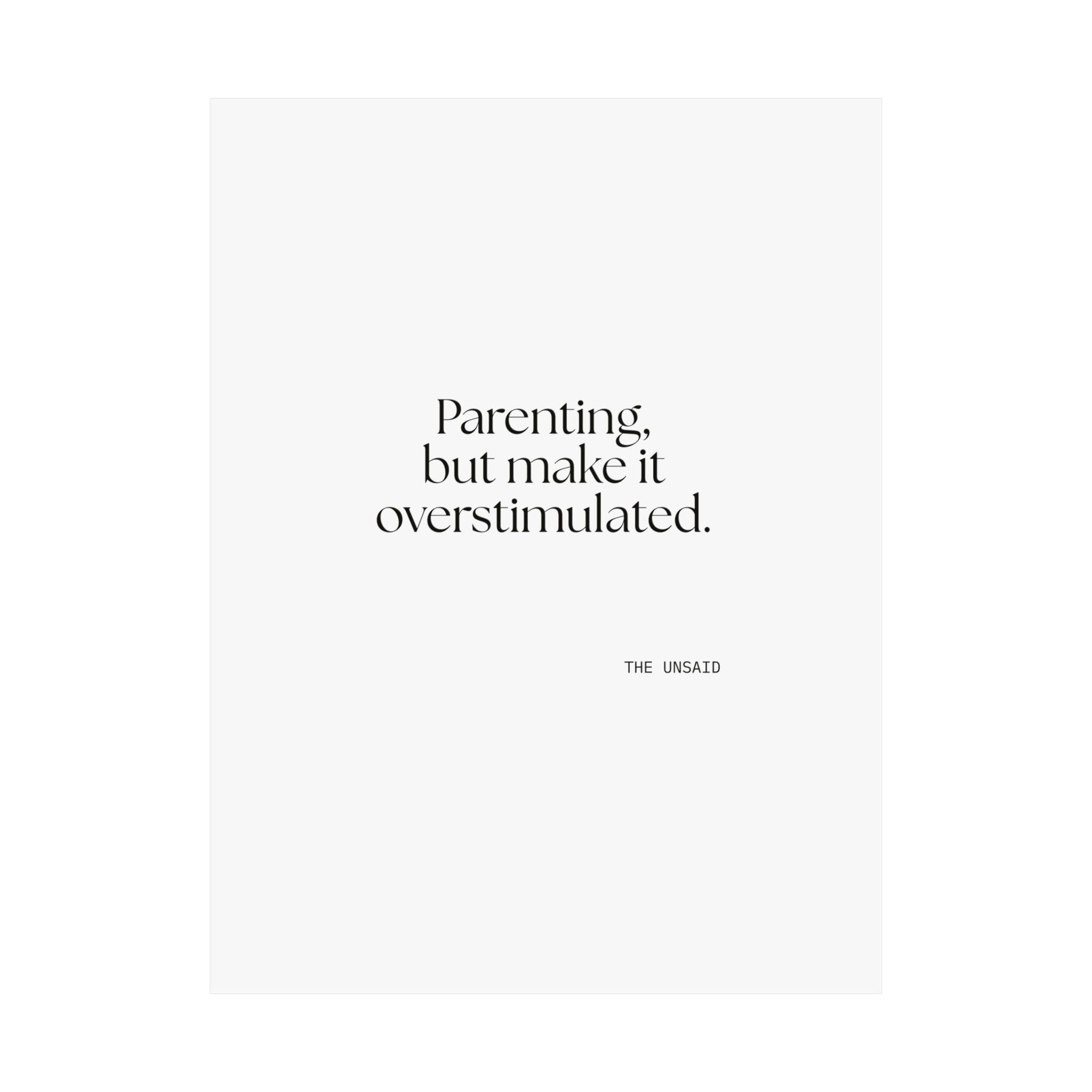 Parenting, but make it overstimulated - Poster - Dry Humor