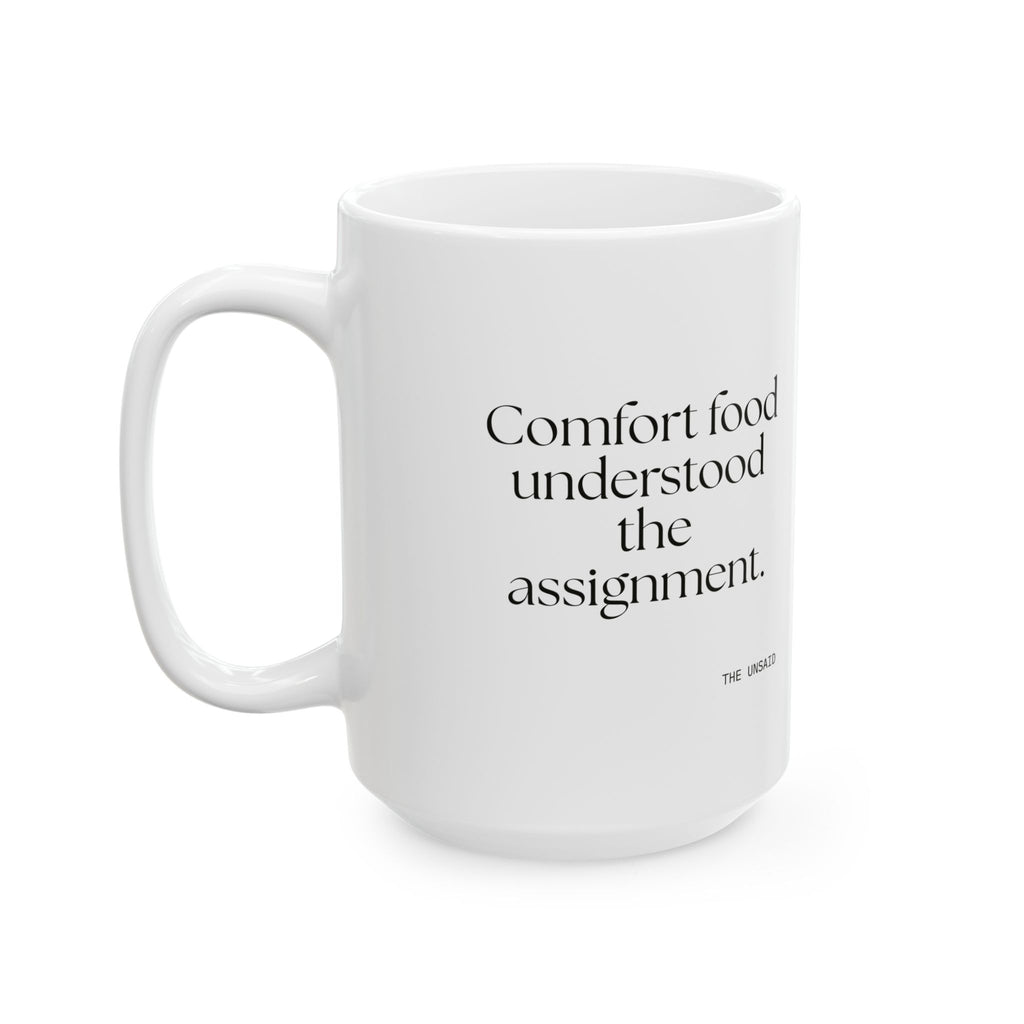 Comfort food understood the assignment - Coffee Mug - Dry Humor