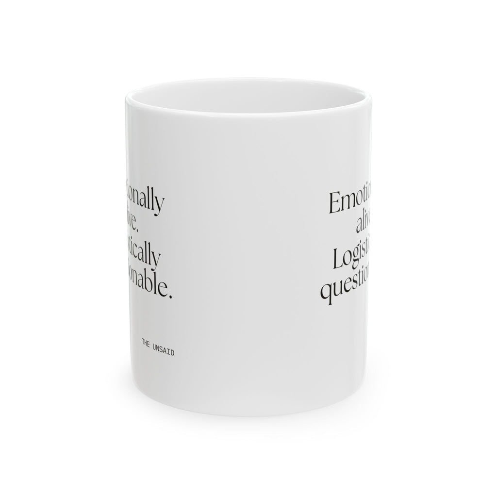 Emotionally alive. Logistically questionable - Coffee Mug - For Introverts