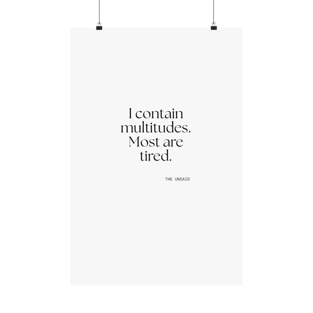 I contain multitudes. Most are tired - Poster - Dry Humor