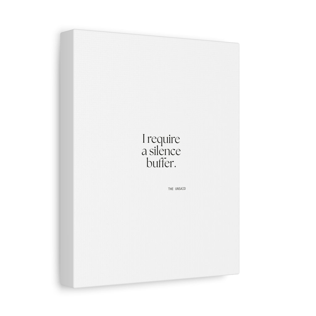 I require a silence buffer - Canvas Print - For Introverts