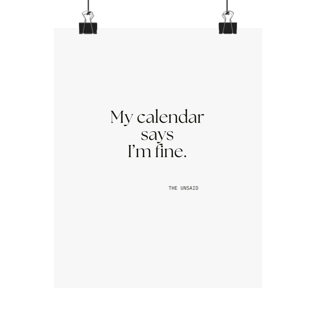 My calendar says I’m fine - Poster - For Tired Days