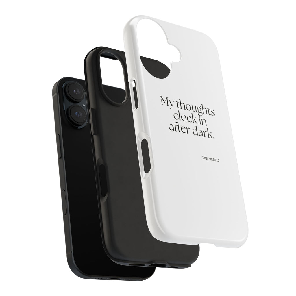 My thoughts clock in after dark - Tough Phone Case - For Overthinkers