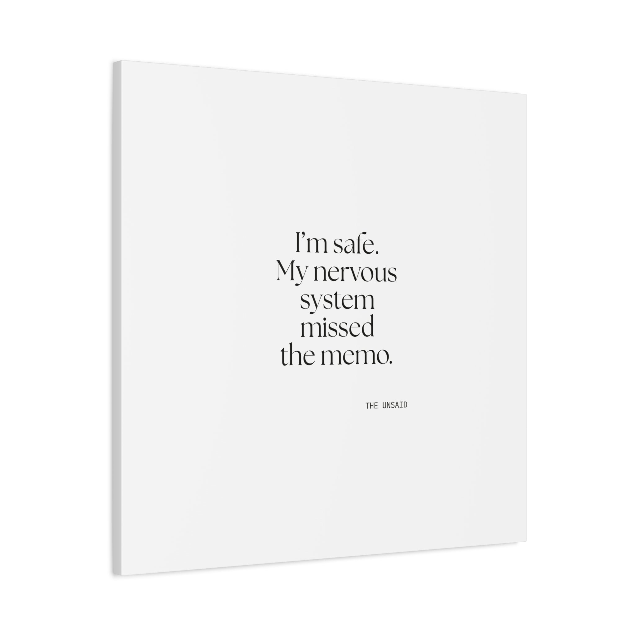 I’m safe. My nervous system missed the memo - Canvas Print - For Quiet Minds