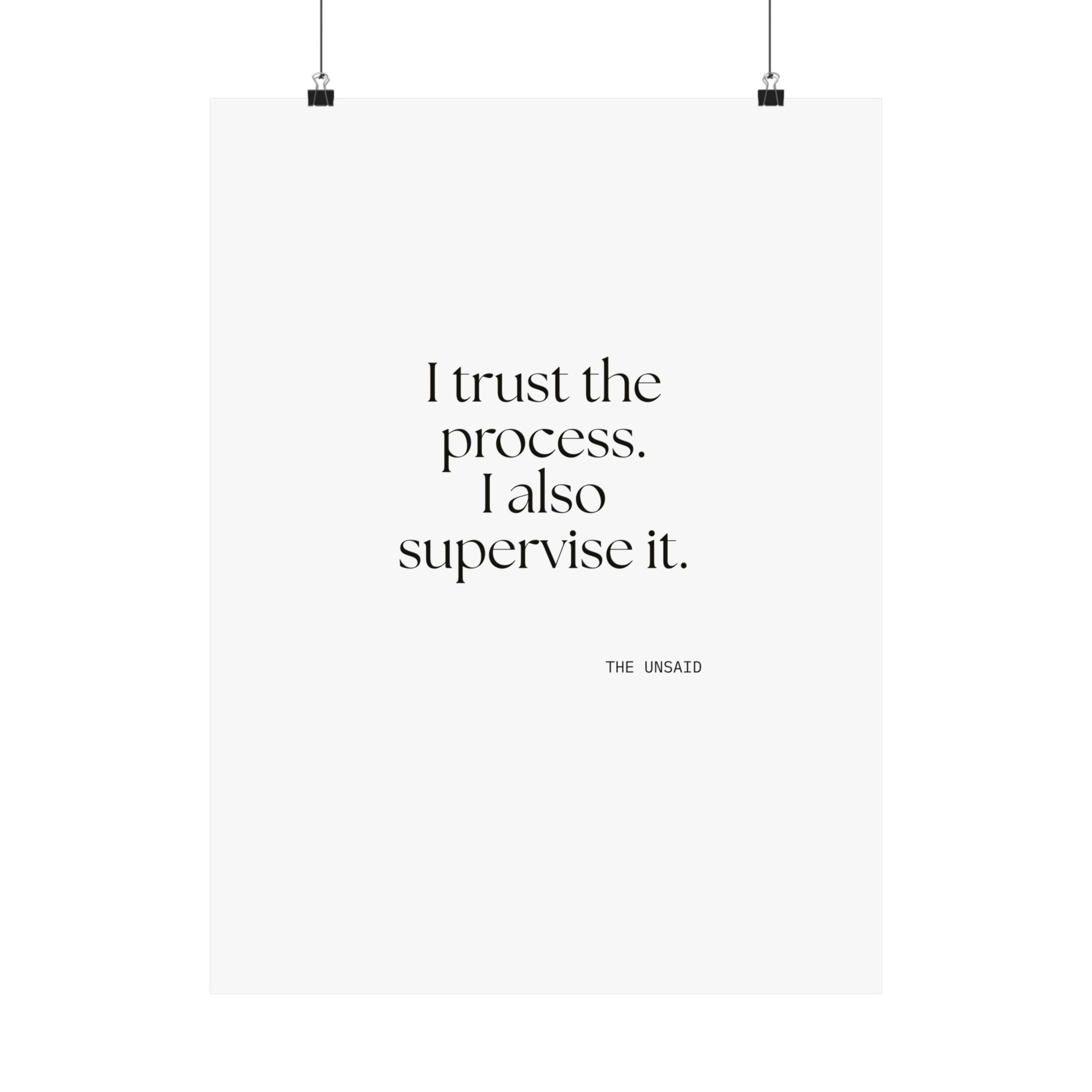 I trust the process. I also supervise it - Poster - Dry Humor