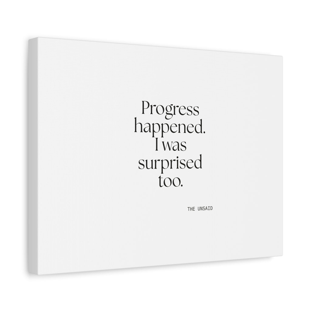 Progress happened. I was surprised too - Canvas Print - Dry Humor