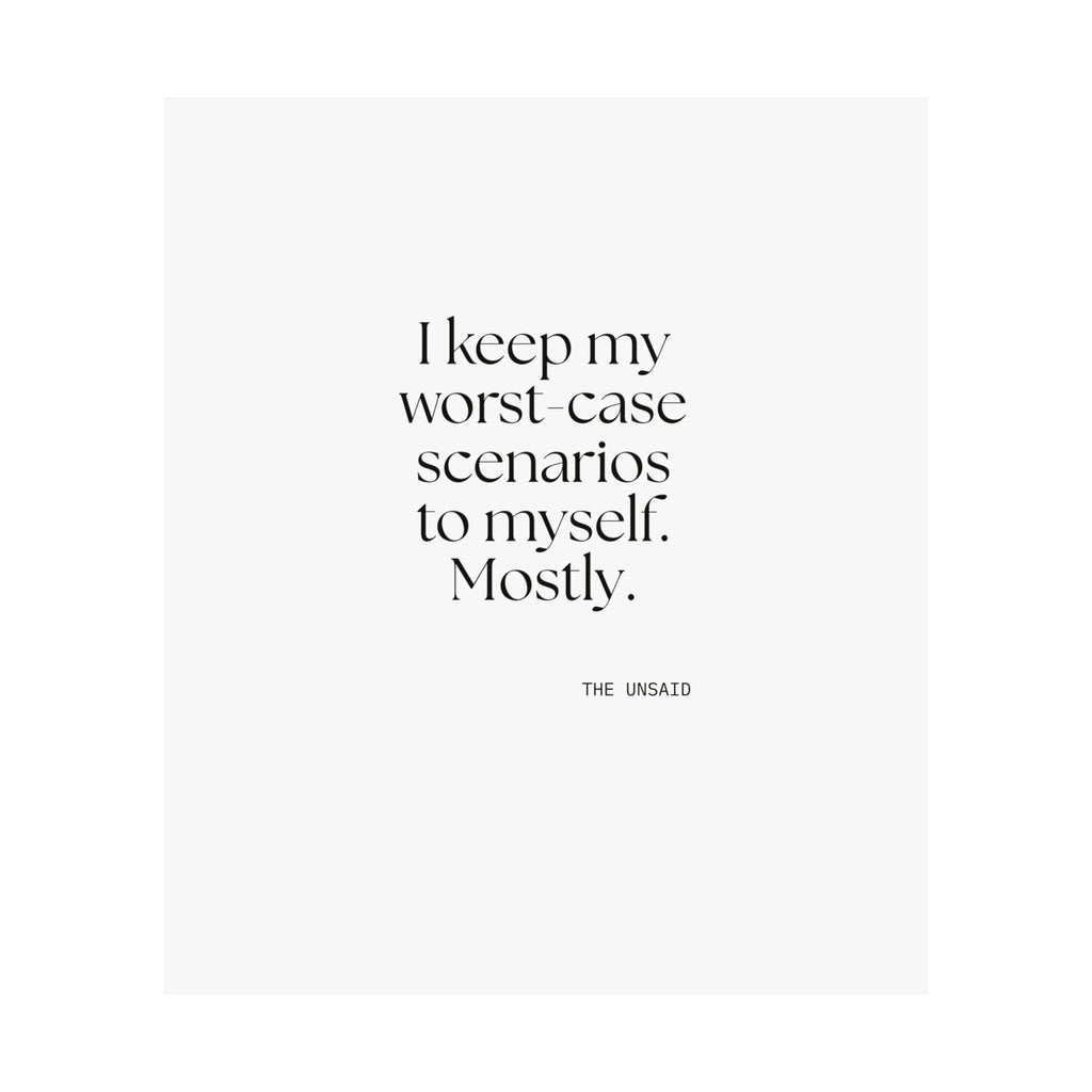 I keep my worst-case scenarios to myself. Mostly - Poster - For Introverts