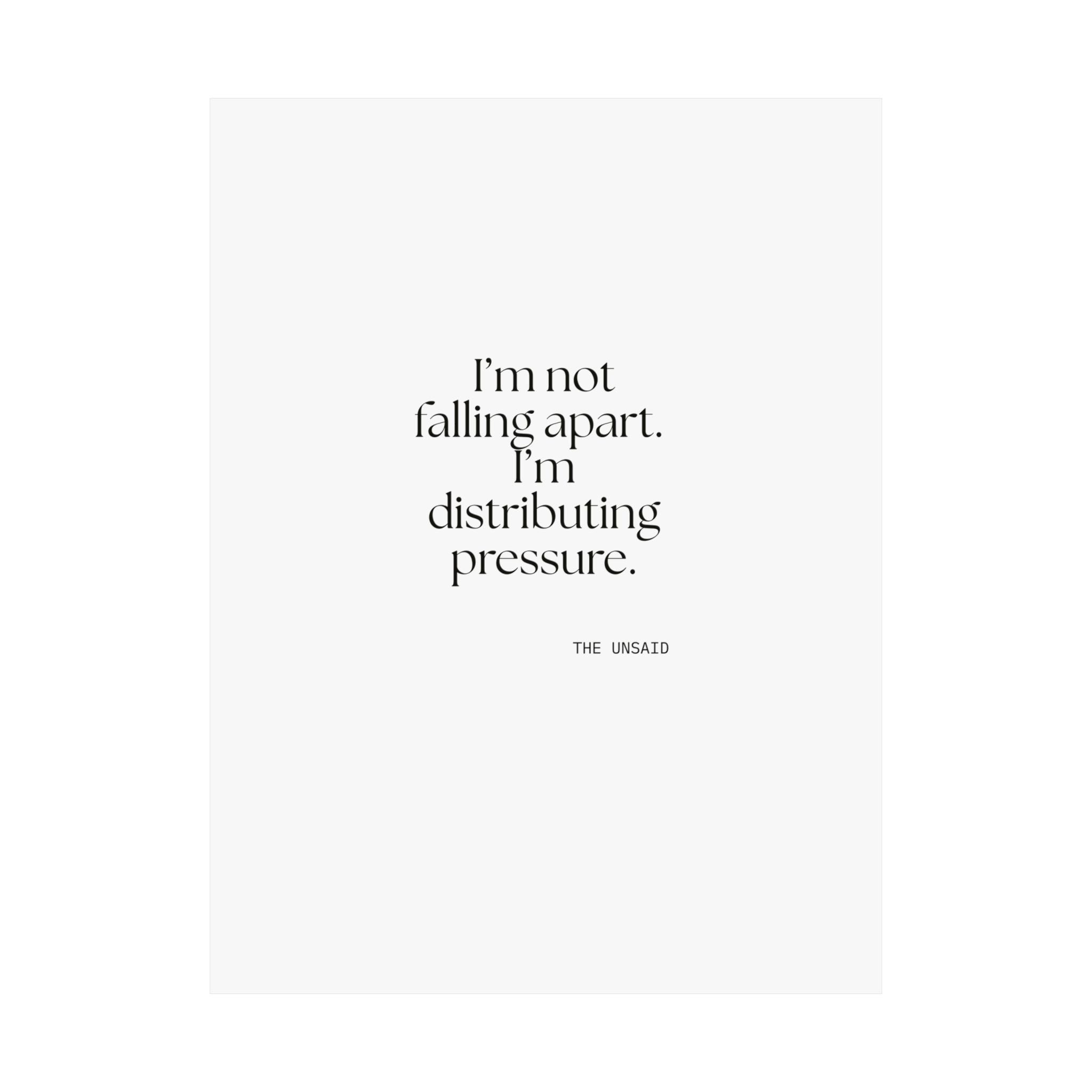 I’m not falling apart. I’m distributing pressure - Poster - For Introverts