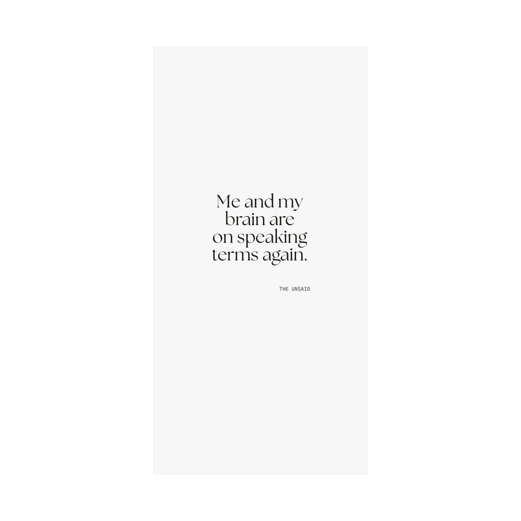 Me and my brain are on speaking terms again - Poster - Dry Humor