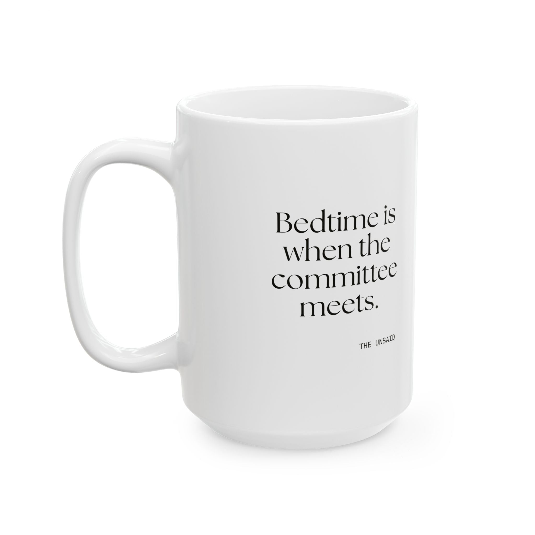 Bedtime is when the committee meets - Coffee Mug - For Overthinkers
