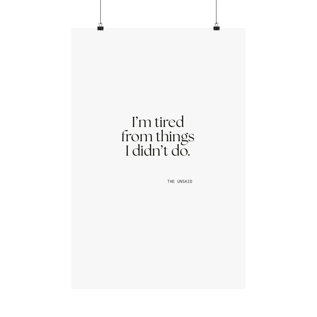 I’m tired from things I didn’t do - Poster - For Tired Days