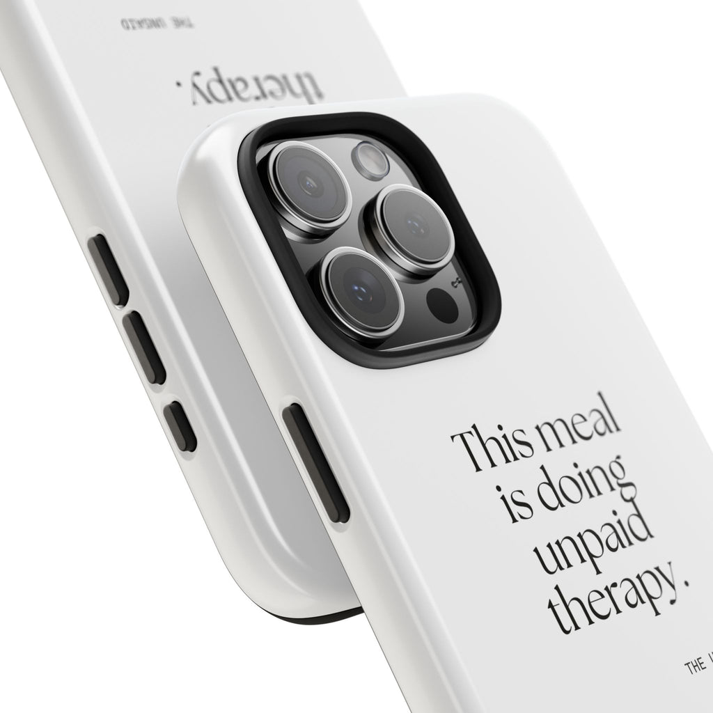 This meal is doing unpaid therapy - Tough Phone Case - Dry Humor