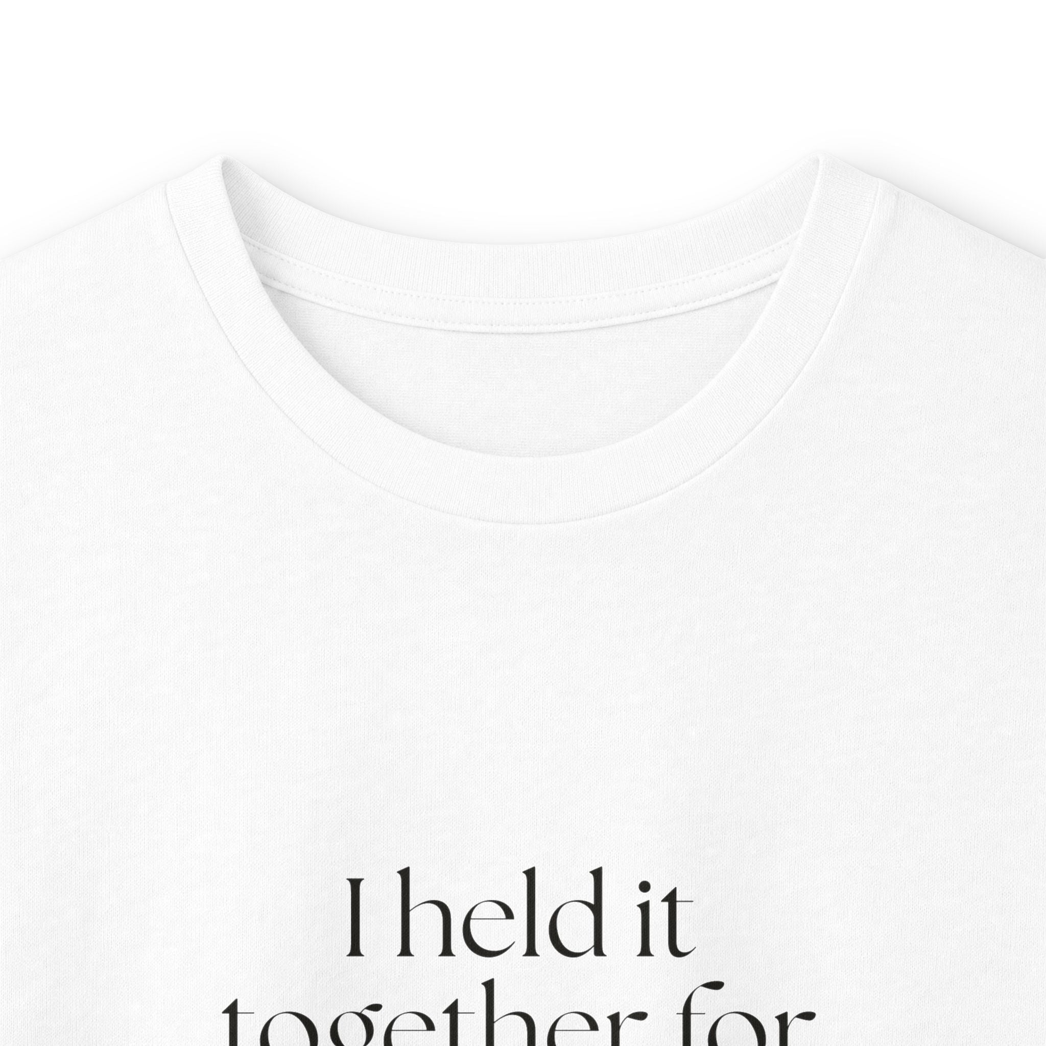 I held it together for someone smaller - Long Sleeve Shirt - Dry Humor