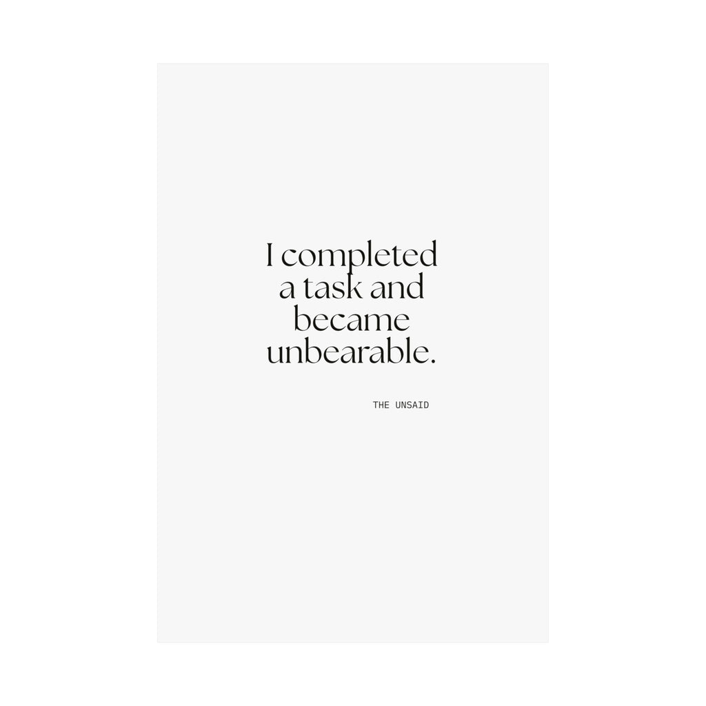 I completed a task and became unbearable - Poster - Dry Humor