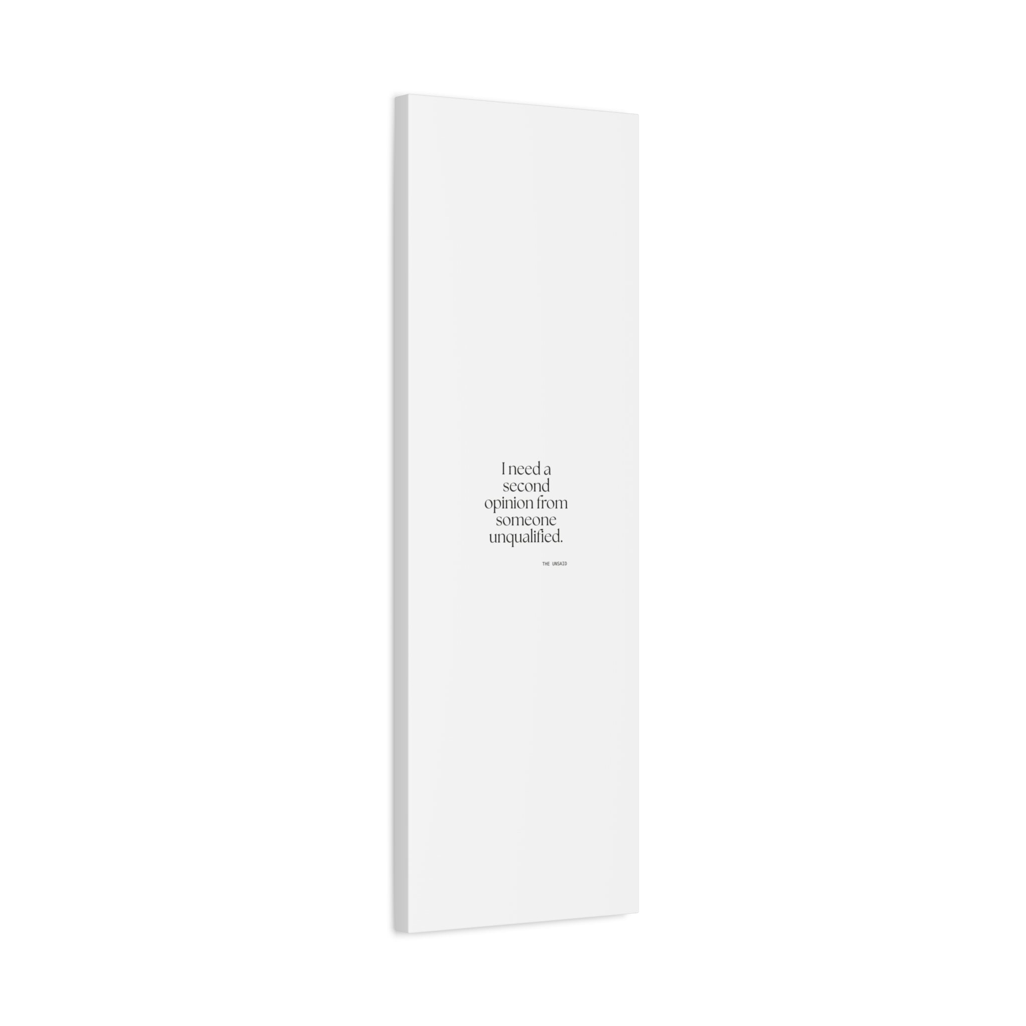 I need a second opinion from someone unqualified - Canvas Print - For Overthinkers