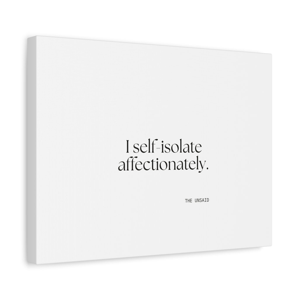 I self-isolate affectionately - Canvas Print - For Introverts