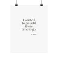 I wanted to go until it was time to go - Poster - For Introverts