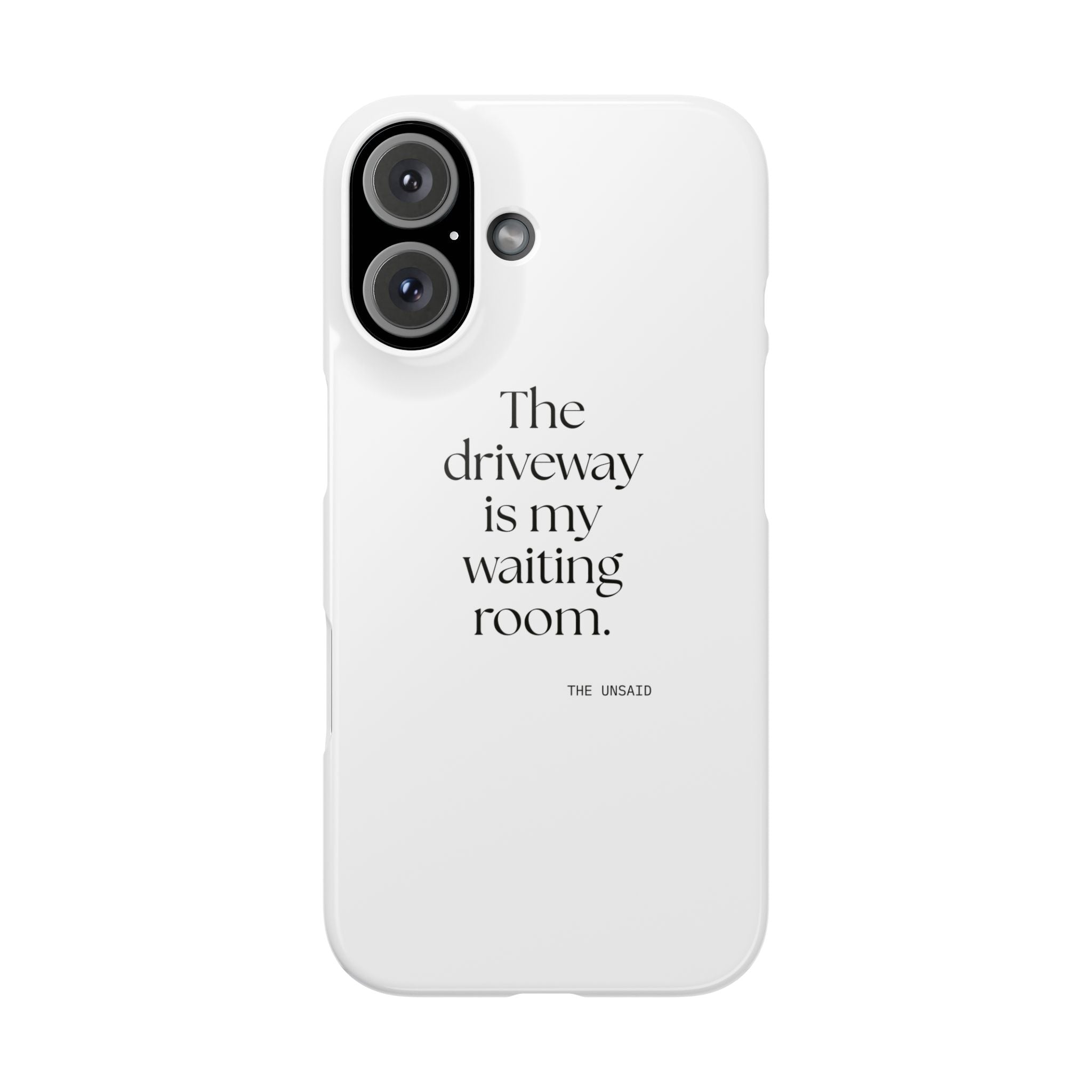 The driveway is my waiting room - Phone Case - For Quiet Minds