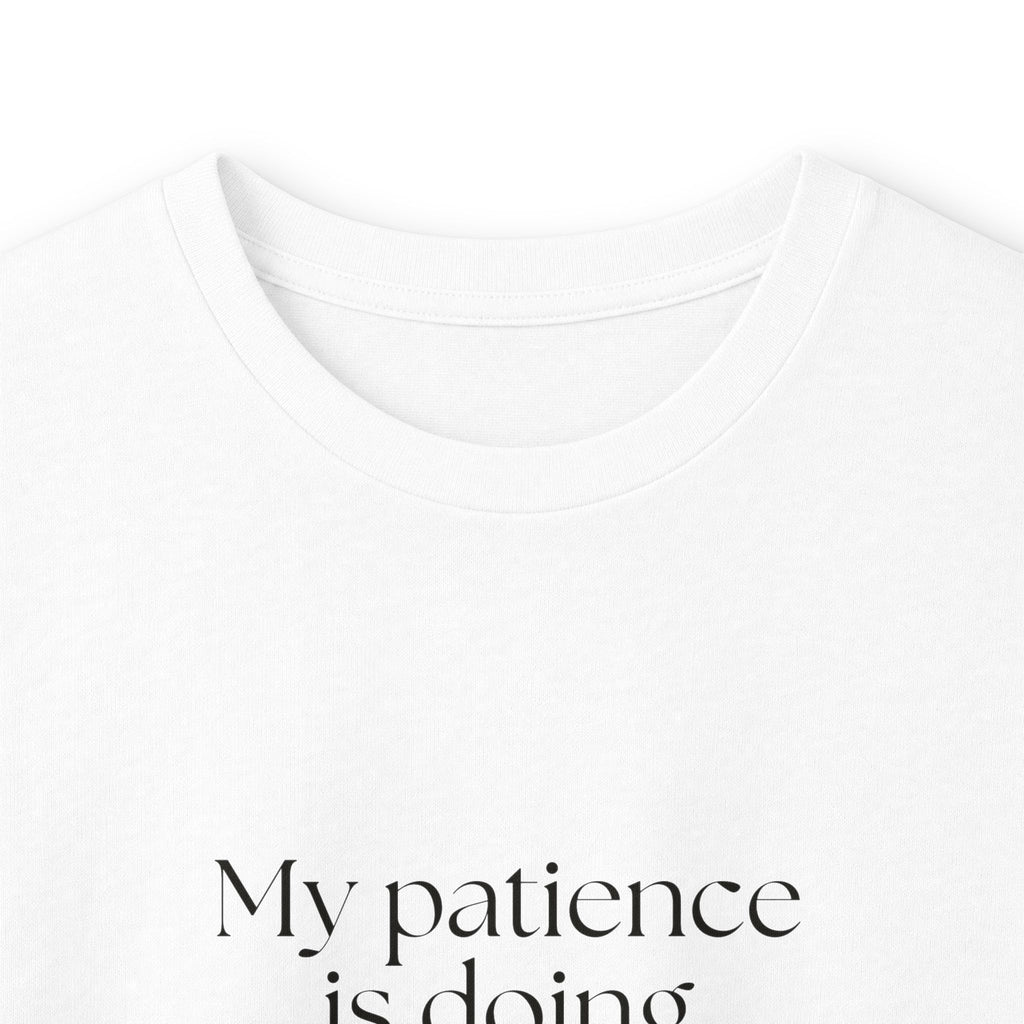 My patience is doing unpaid labor - Long Sleeve Shirt - Dry Humor