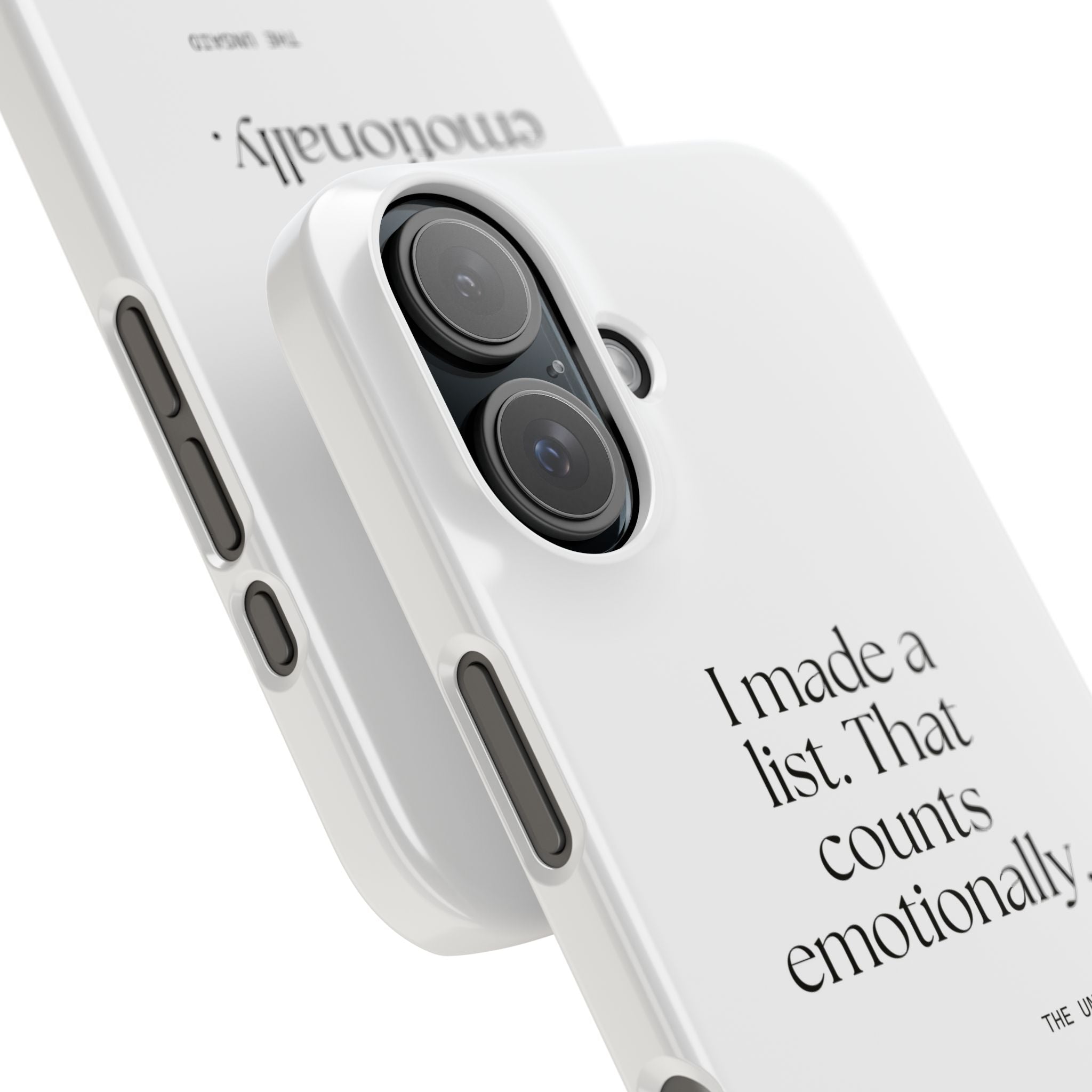 I made a list. That counts emotionally - Phone Case - Dry Humor